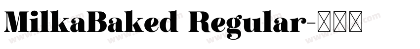 MilkaBaked Regular字体转换